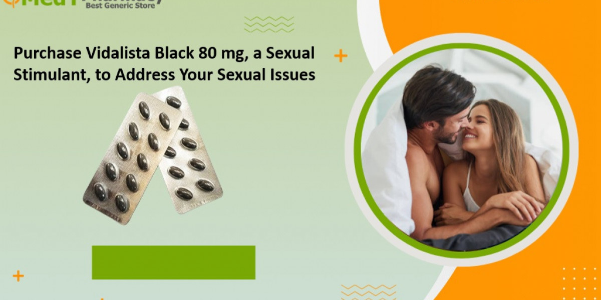 Purchase Vidalista Black 80 mg, a Sexual Stimulant, to Address Your Sexual Issues